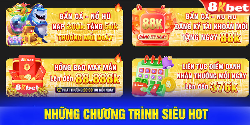 Khuyến mãi 8KBET - Những chương trình siêu hot