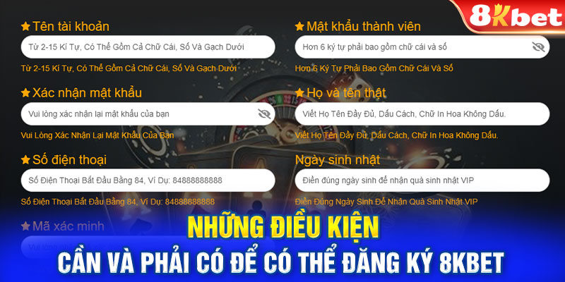 Những điều kiện cần và phải có để có thể đăng ký 8KBET