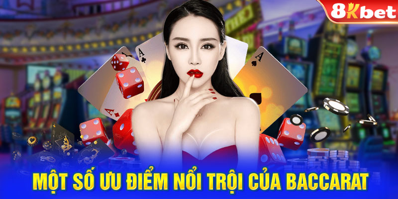 Một số ưu điểm nổi trội của baccarat